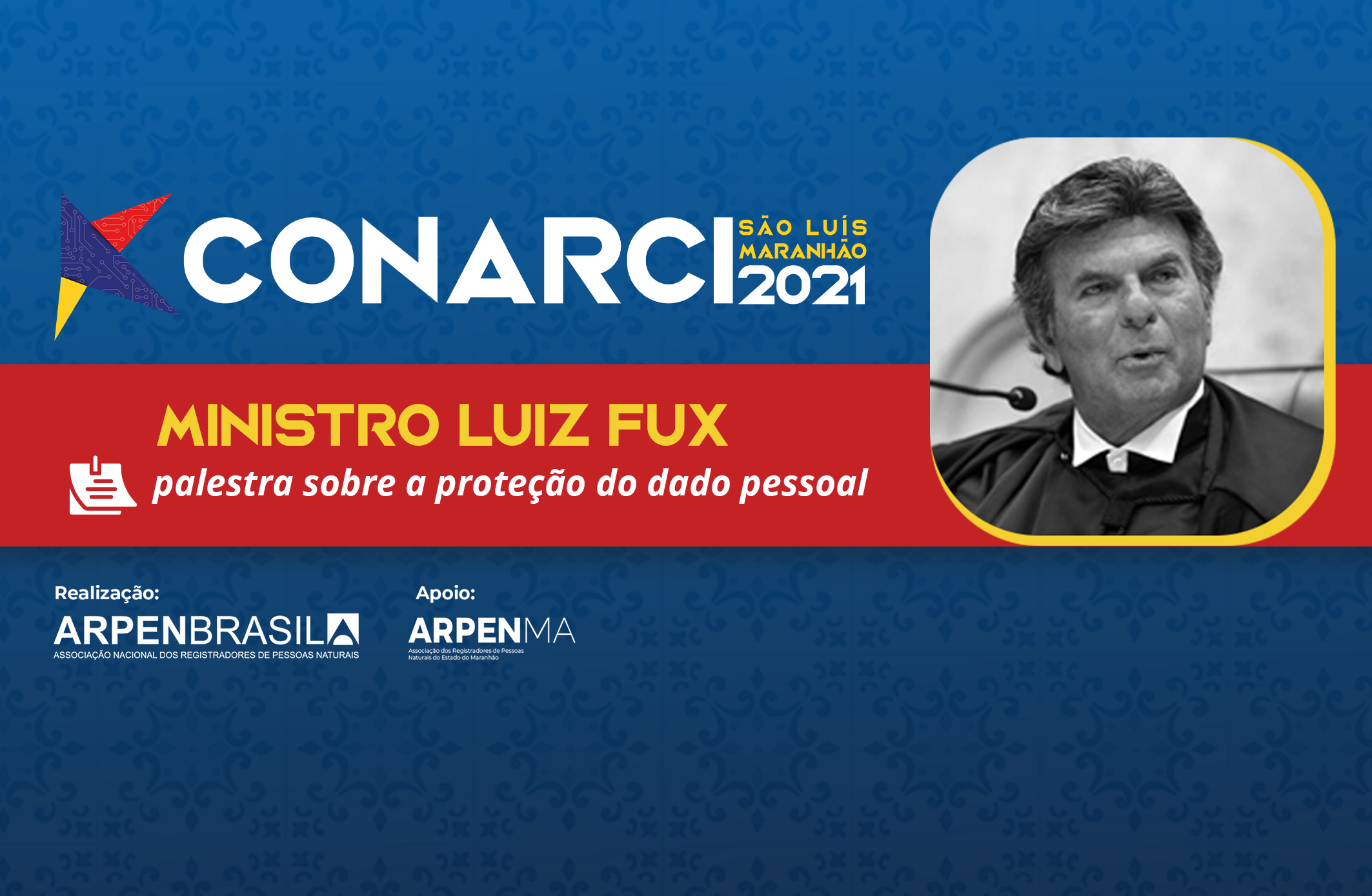 Conarci 2021: Ministro Luiz Fux palestra sobre a proteção do dado pessoal