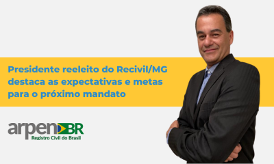 Presidente reeleito do Recivil/MG destaca as expectativas e metas para o próximo mandato