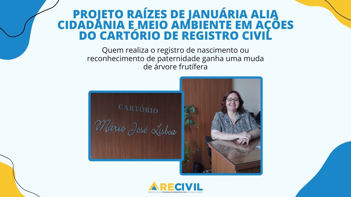 Projeto Raízes de Januária alia cidadania e meio ambiente em ações do Cartório de Registro Civil