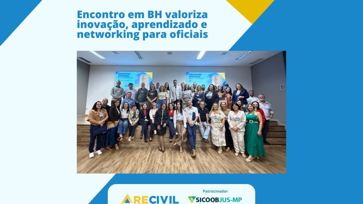 Encontro Regional em BH do Recivil destaca a importância da  inovação e qualificação para oficiais e colaboradores