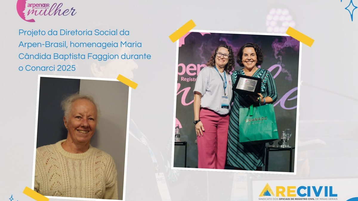 Arpen-Brasil Mulher, projeto da Diretoria Social da Arpen-Brasil, homenageia Maria Cândida Baptista Faggion durante o Conarci 2025