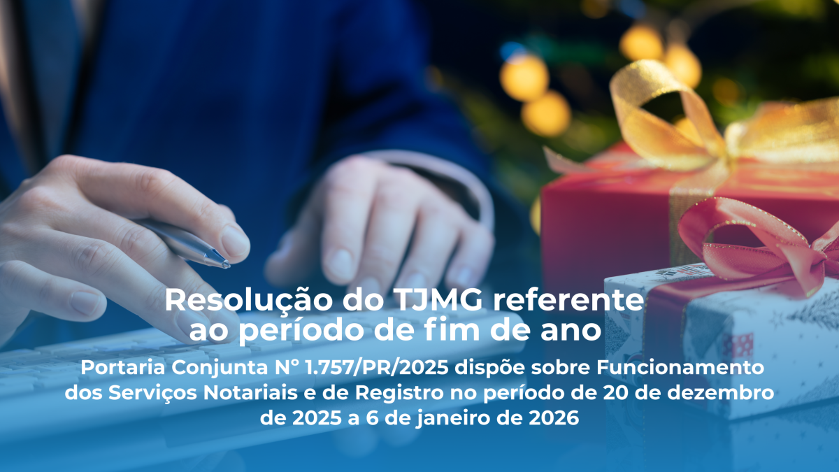 Portaria Conjunta Nº 1.757/PR/2025 dispõe sobre Funcionamento dos Serviços Notariais e de Registro no período de 20 de dezembro de 2025 a 6 de janeiro de 2026