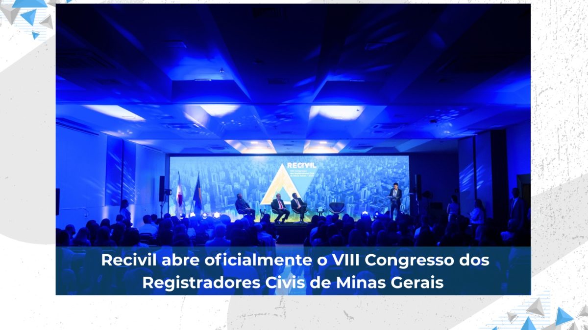 Recivil abre VIII Congresso dos Registradores Civis de Minas Gerais com defesa enfática da valorização institucional