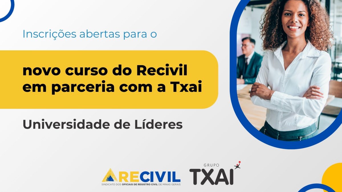 Recivil abre inscrições para novo curso Universidade de Líderes, realizado em parceria com a Txai